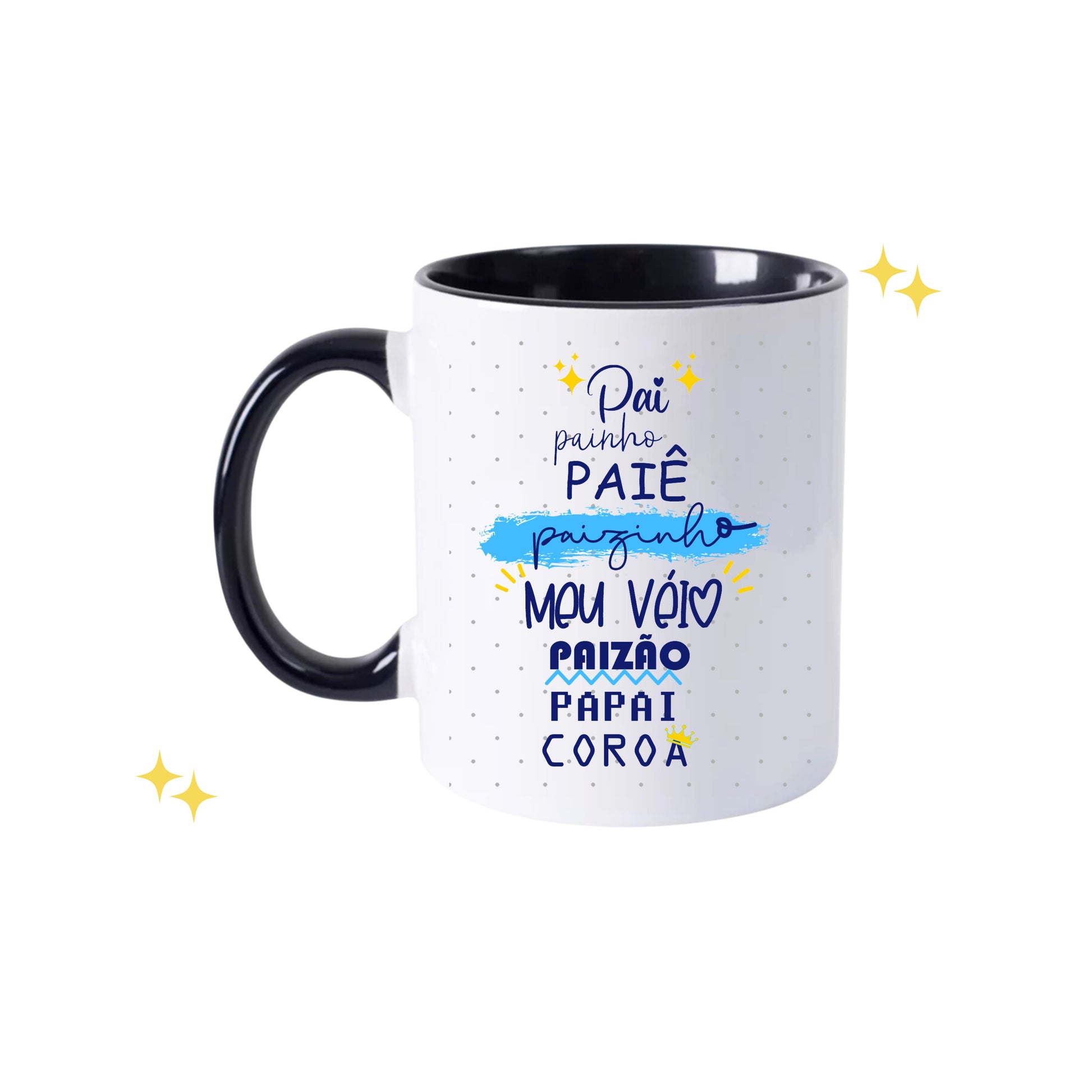 Caneca "Pai, Painho, Paiê, Paizinho, Meu Veio, Paizão, Papai, Coroa" E-Commerce DryPhoto